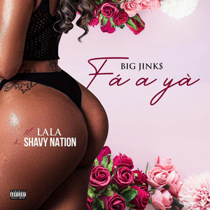 Fá a yà by Big Jink$, Lalaa, Shavy Nation