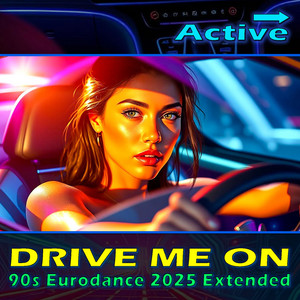 Drive Me on (90s Eurodance 2025 Extended)