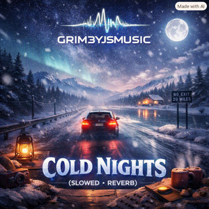 Cold Nights - Slowed down Version by Grim3yJsMusic