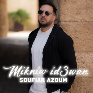 Mikaniw Id3wan by Soufian Azoum
