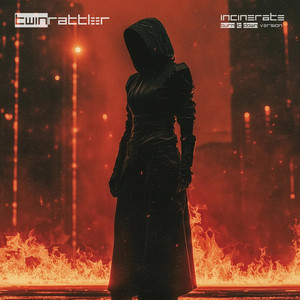 Incinerate - Burn It Down Version by Twin Rattler