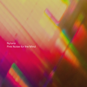Pink Noise for the Mind by Nylana