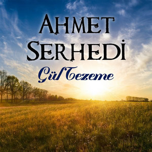 Ahmet Serhedi - Gül Tezeme