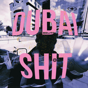 Dubai shit by belito