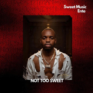 NOT TOO SWEET by Sweet Music Entertainment