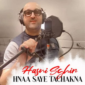 Hasni Sghir - Hnaa Saye Tachakna