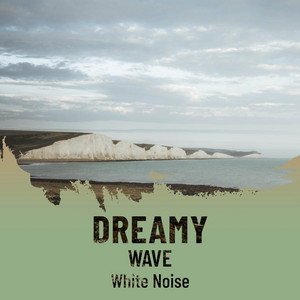 zZz Dreamy Wave White Noise zZz album