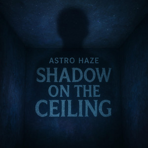 Shadow on Ceiling by Astrohaze