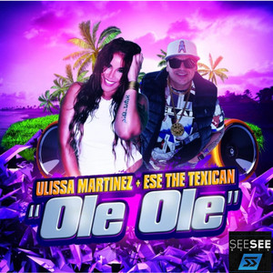 Ole Ole by See See Beats, Ese The Texican, Ulissa Martinez