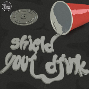 Shield Your Drink by The Slates