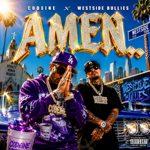 Amen by Codeine.254, WestSide Bullies