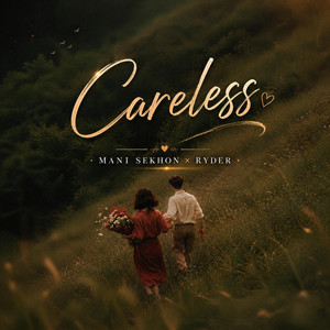 Careless(Original audio) by Mani Sekhon