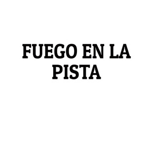 fuego en la pista by fambeletu