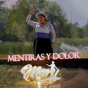 Mary Tu Joyita Del Amor - MENTIRAS Y DOLOR