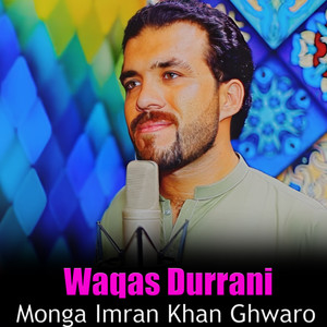Waqas Durrani - Monga Imran Khan Ghwaro