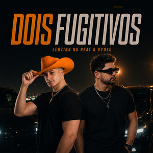 Dois Fugitivos by VYOLO, Leozinn No Beat, Movimento Country