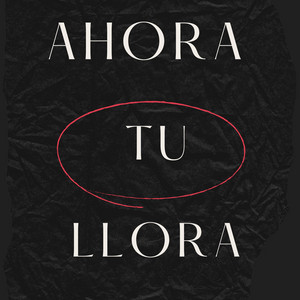 ahora llora tu by La Vaina Records