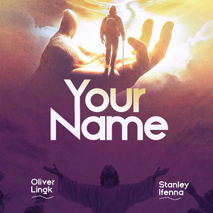 Your Name by Oliver Lingk, Stanley Ifenna