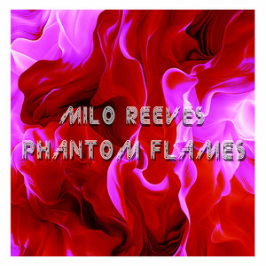 Phantom Flames by Milo Reeves