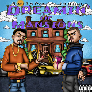 Dreamin' of Mansions by Urbgotti, Ralfy the Plug