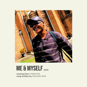 Me & Myself by Shuckie Ran