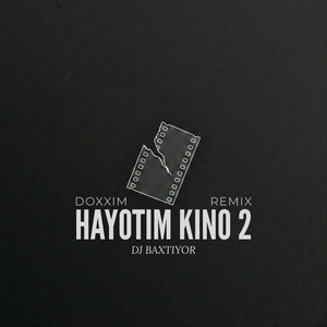 Hayotim Kino 2 - Dj Baxtiyor Remix by Doxxim, Dj Baxtiyor