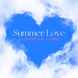 Summer Love by DJ EnJoey, JJ TØNE