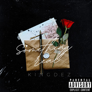 Something Real by Kingdez