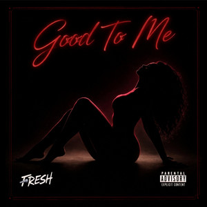 Good To Me by Fresh