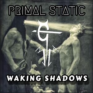 Waking Shadows by Primal Static