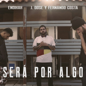 Será por Algo by Endikah, FERNANDOCOSTA, J Dose