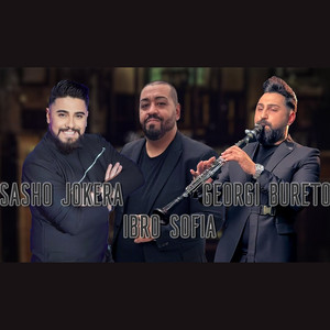 Ibro Sofia, Sasho Jokera & Georgi Bureto - Дъщерята Е Душата На Бащата