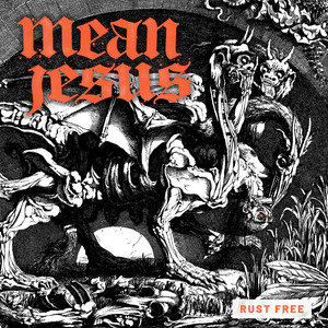 Rust Free by Mean Jesus