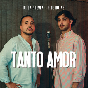 De La Previa & Fede Rojas - Tanto Amor