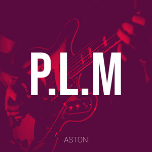 P.L.M by Aston