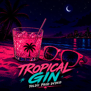 TROPICAL GIN by Yoldii