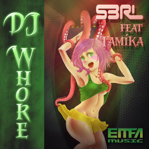 DJ Whore - DJ Edit by S3RL, Tamika