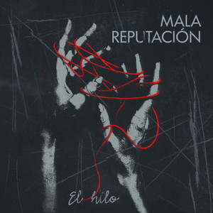 El Hilo by Mala Reputación