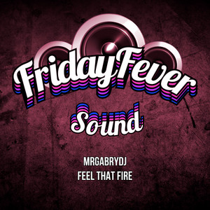 Feel That Fire - Radio Edit by MrGabryDj