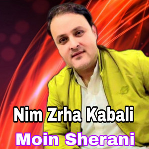 Moin Sherani - Nim Zrha Kabali