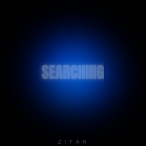 SEARCHING by Ziyah
