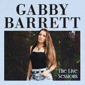 Dance Like No One’s Watching - The Live Sessions by Gabby Barrett
