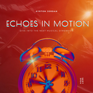 Echoes in Motion by Ayrton Jordan