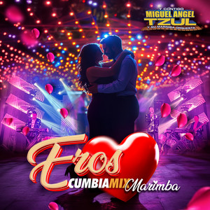 Miguel Angel Tzul y Su Marimba Orquesta - Eros Cumbia Mix Marimba: Cosas de la Vida / La Cosa Más Bella / Otra Como Tu