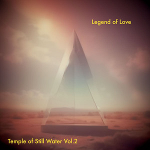 Temple of Still Water Pt. 4 by Legend of Love
