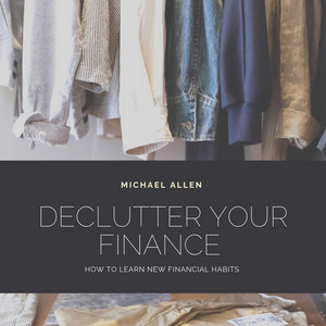 Declutter your finance (Unabridged)