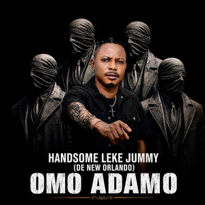 Omo Adamo by Handsome Leke Jummy (De New Orlando)