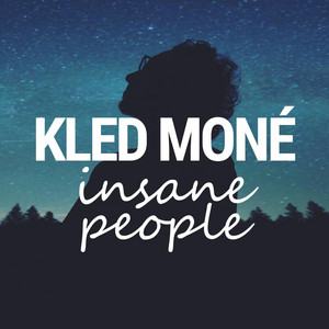 Insane People by Kled Mone