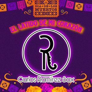 Carlos Ramirez Sax - El Latido De Mi Corazón