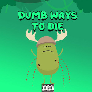 Dumb Ways to Die
